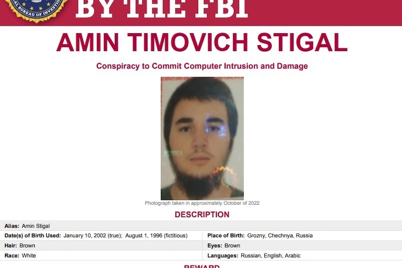 The FBI is seeking information about 22-year-old Amin Timovich Stigal, a Russian national charged in Maryland with plotting to hack computers and infrastructure in Ukraine and allied countries.