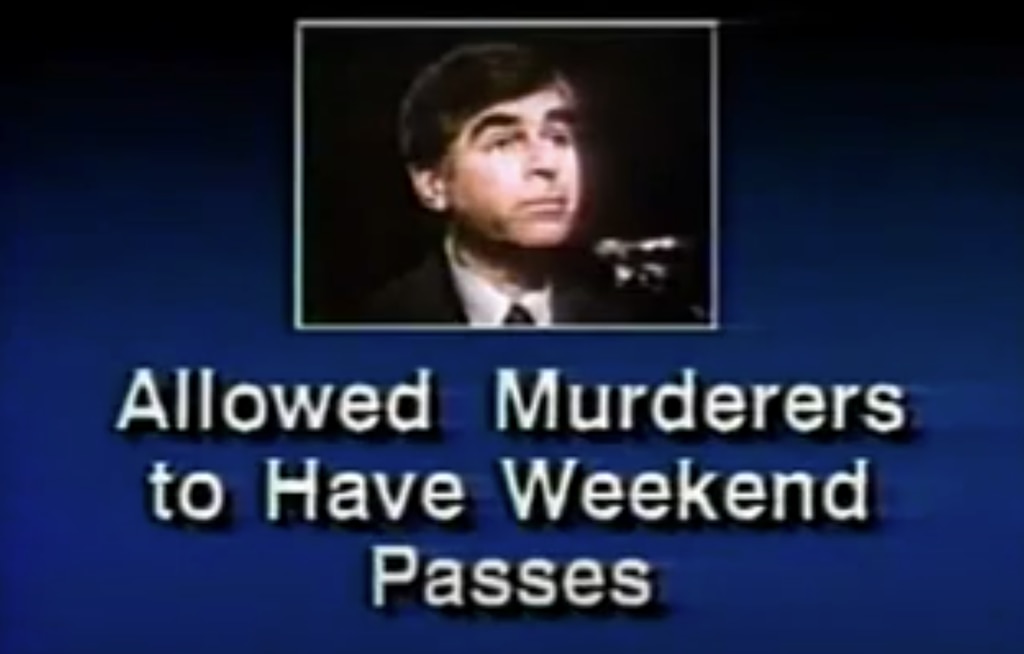 The 1988 campaign ad, created by a group supporting then Vice President George Bush, attacked Gov. Mike Dukakis as weekend crime because of a weekend furlough program that released Willie Horton. Horton went on to rape a women in Maryland and stab her boyfriend.